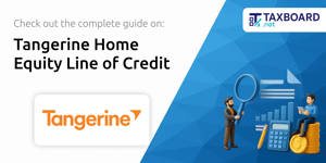 Tangerine Home Equity Line of Credit: Your Complete Guide