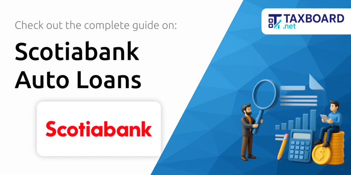 Scotiabank Auto Loans: Your Complete Guide