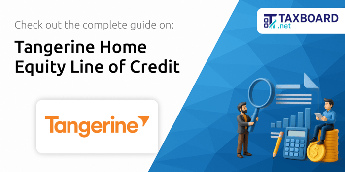 Tangerine Home Equity Line of Credit: Your Complete Guide
